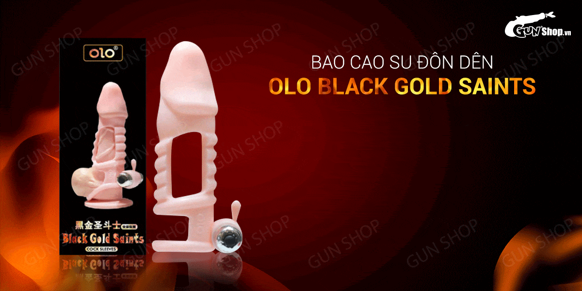 Địa chỉ bán Bao cao su đôn dên hở thân có rung OLO Black Gold Saints mới nhất Địa chỉ bán Bao cao su đôn dên hở thân có rung OLO Black Gold Saints mới nhất