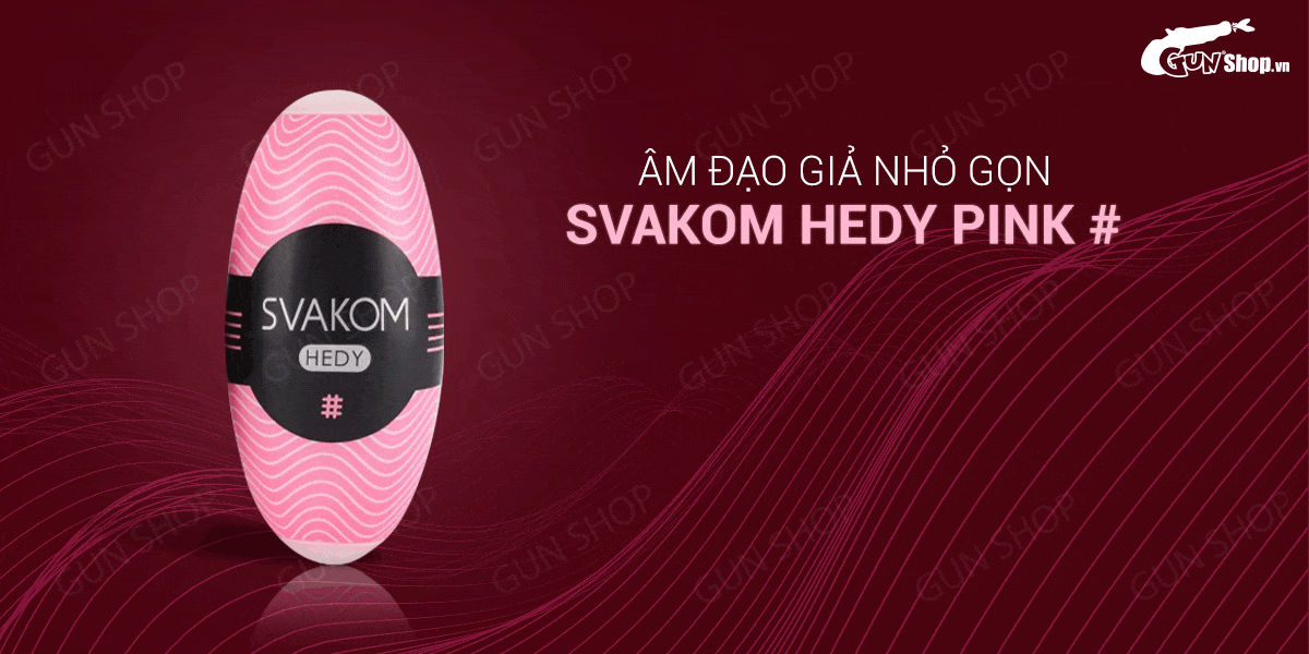 Cung cấp Âm đạo giả nhỏ gọn dạng trứng - Svakom Hedy Pink # hàng mới về Cung cấp Âm đạo giả nhỏ gọn dạng trứng - Svakom Hedy Pink # hàng mới về