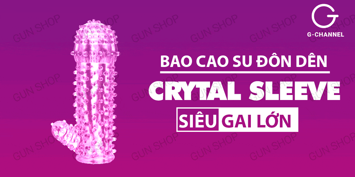 Shop bán Bao cao su đôn dên tăng kích thước Crytal Sleeve - Gai mềm có tốt không? Shop bán Bao cao su đôn dên tăng kích thước Crytal Sleeve - Gai mềm có tốt không?