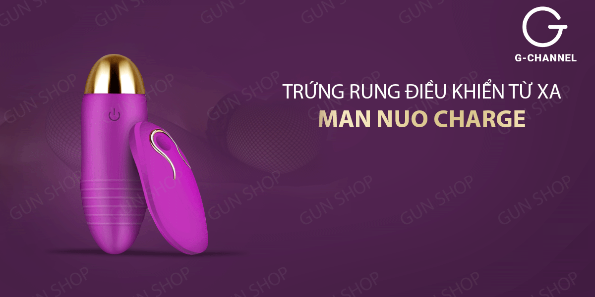 So sánh Trứng rung điều khiển từ xa nhiều chế độ rung - Man Nuo Charge mới nhất